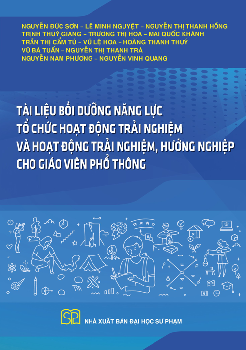 Sách - Tài liệu bồi dưỡng năng lực tổ chức Hoạt động trải nghiệm và Hoạt động trải nghiệm, hướng nghiệp cho giáo viên phổ thông - ảnh 2
