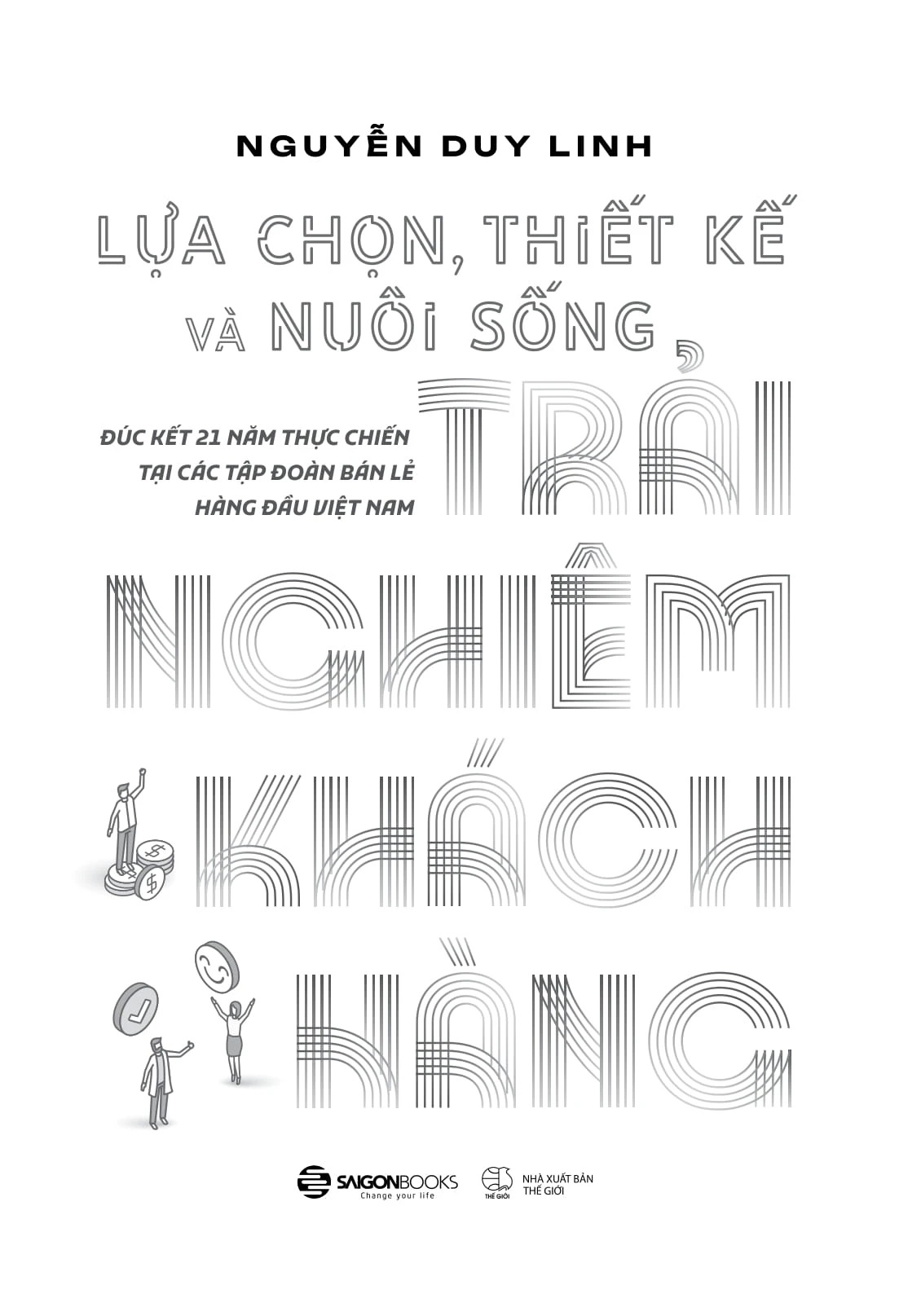 Sách - Lựa Chọn, Thiết Kế Và Nuôi Sống Trải Nghiệm Khách Hàng - SaigonBooks