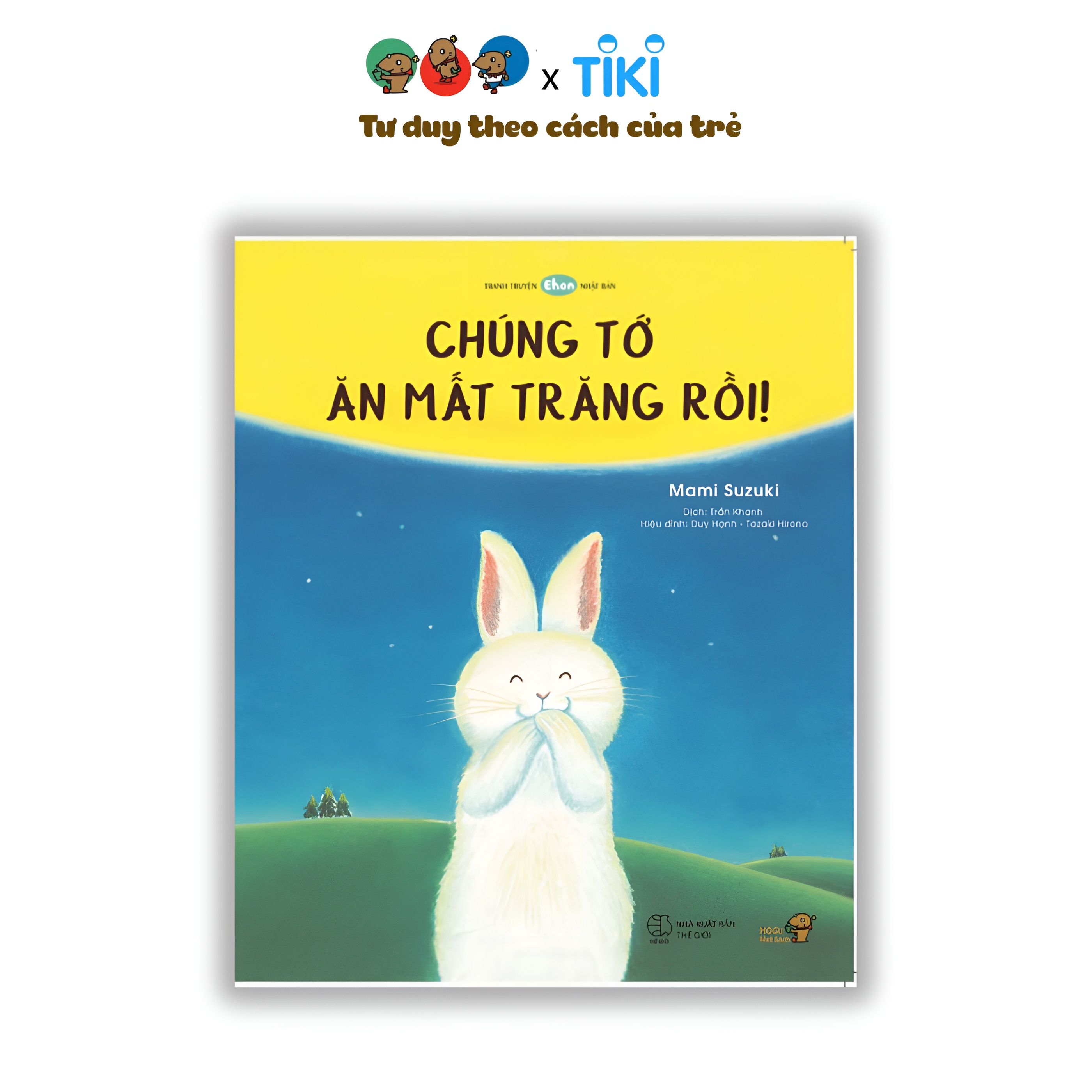 Ehon - Phát triển tư duy - Chúng tớ ăn mất Trăng rồi! - cho bé 3-6 tuổi