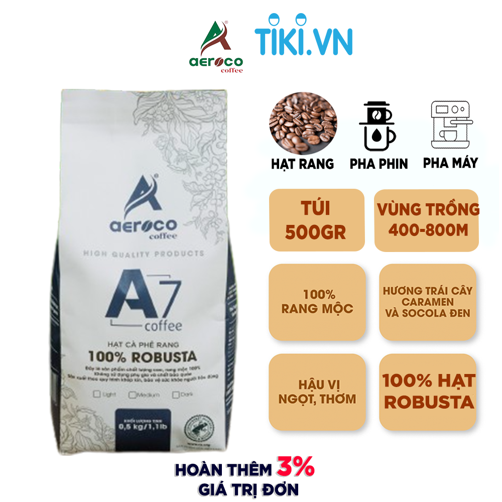 Gói 500g_Cà phê AEROCO hạt rang A7 (100% Robusta) nguyên chất 100% rang mộc hậu vị ngọt thơm quyến rũ, phù hợp pha máy và pha phin