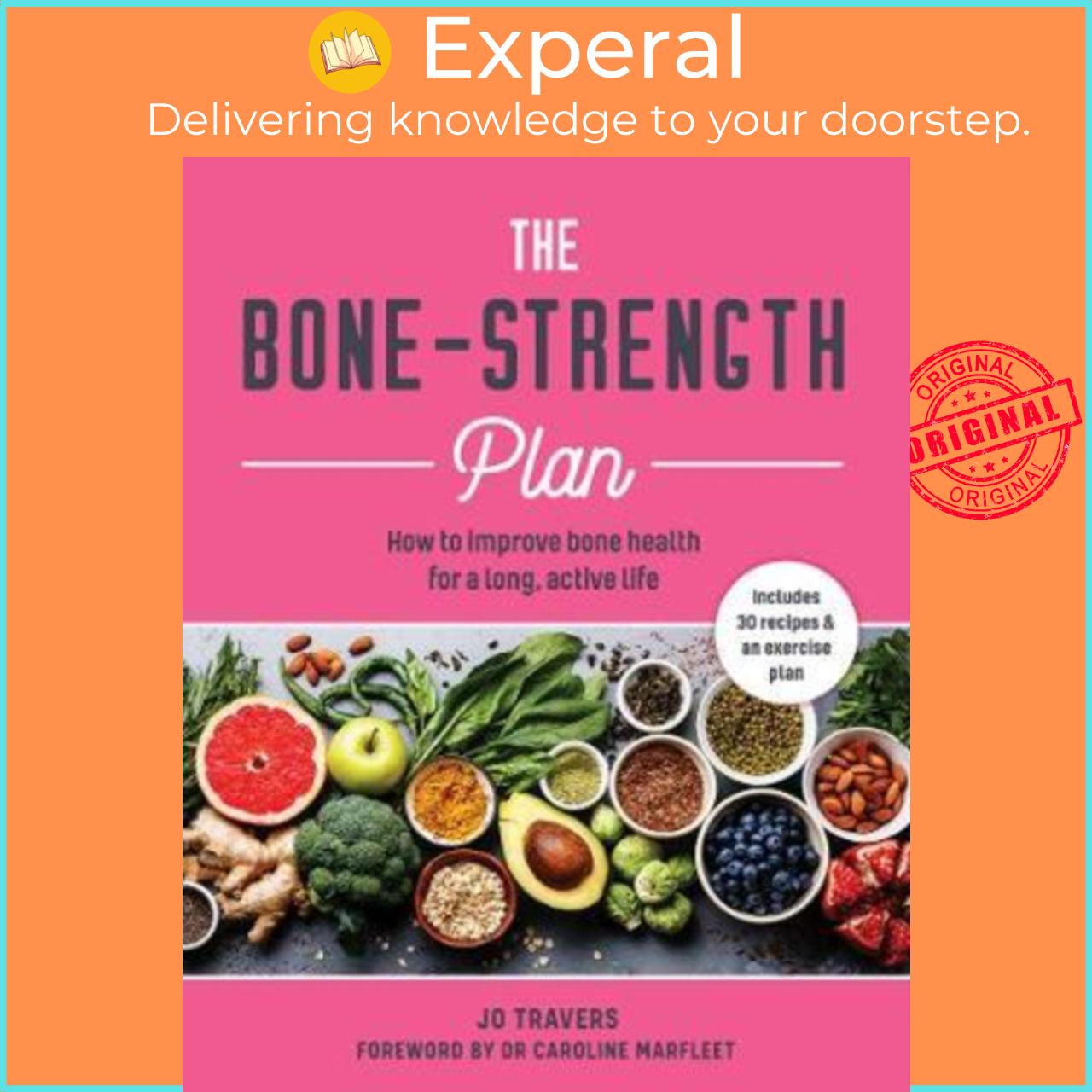 Sách - The Bone-strength Plan : How to increase bone health to live a long, active by Jo Travers