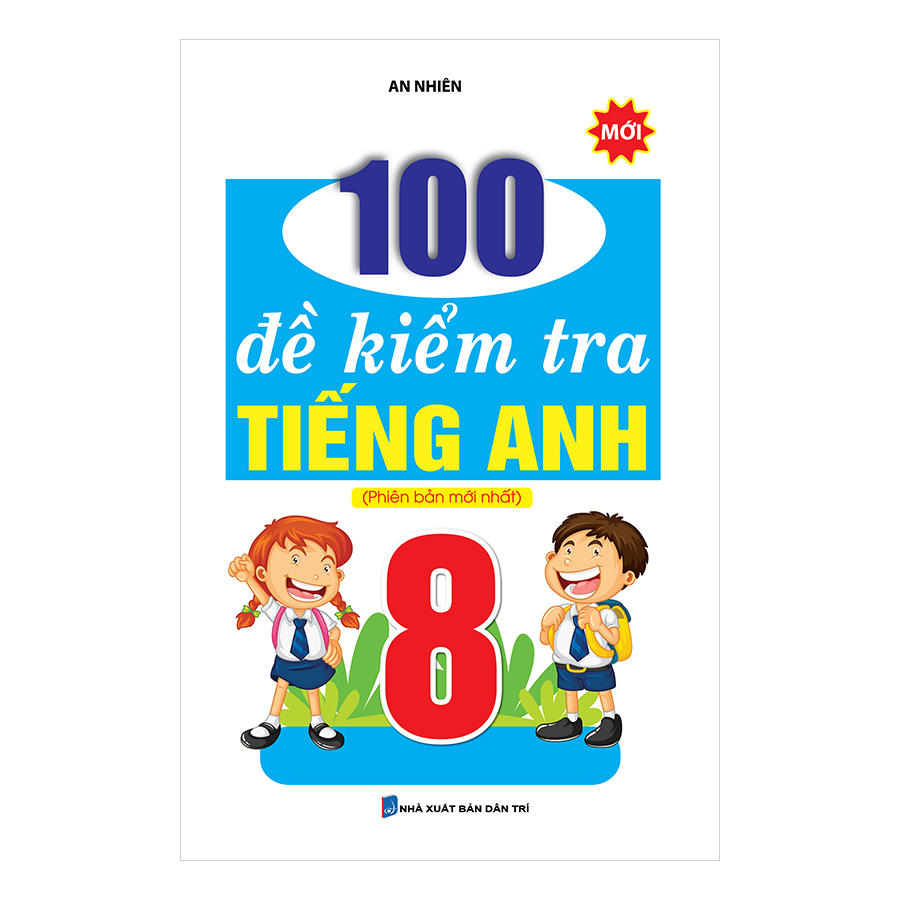 100 Đề Kiểm Tra Tiếng Anh Lớp 8