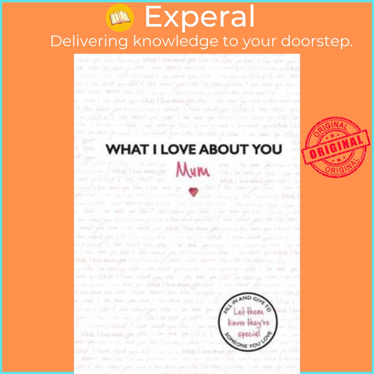 Sách - What I Love About You: Mum by Frankie Jones