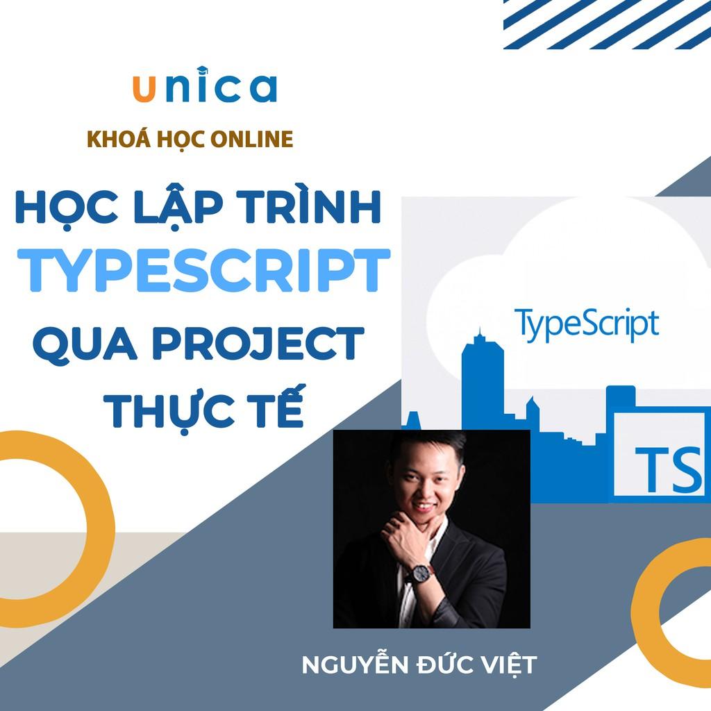 Khóa học CNTT - Học lập trình Typescript qua project thực tế UNICA.VN