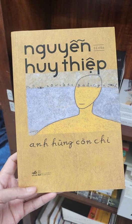 (Bìa cứng) ANH HÙNG CÒN CHI - Di Cảo Nguyễn Huy Thiệp – Nhã Nam