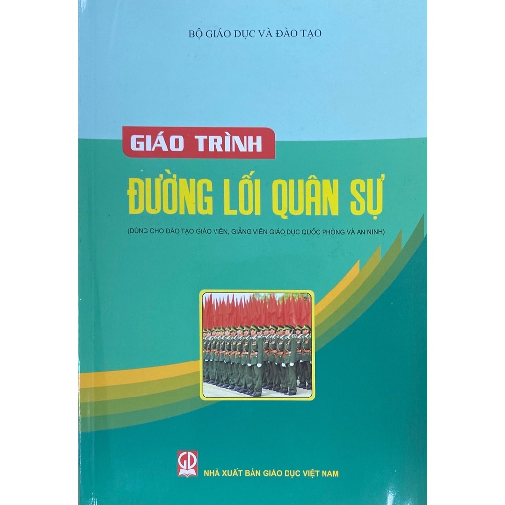 Giáo Trình Đường Lối Quân Sự - Dùng cho Giáo Viên, Giảng Viên Giáo Dục Quốc Phòng và An Ninh