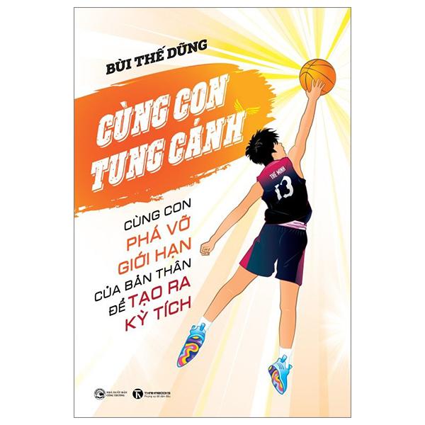 Cùng Con Tung Cánh - Cùng Con Phá Vỡ Giới Hạn Của Bản Thân Để Tạo Ra Kỳ Tích