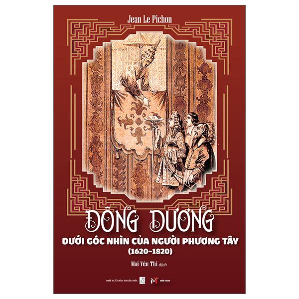 Sách - Đông Dương Dưới Góc Nhìn Của Người Phương Tây (1620-1820)