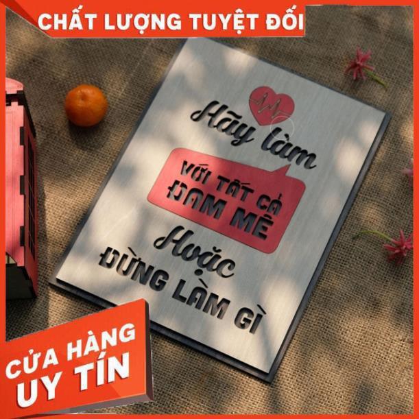 Tranh gỗ tạo động lực làm việc: Hãy làm với tất cả đam mê hoặc đừng làm gì