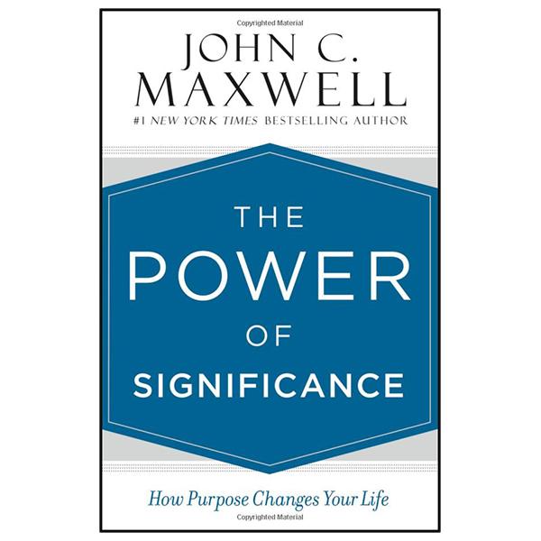 The Power Of Significance: How Purpose Changes Your Life