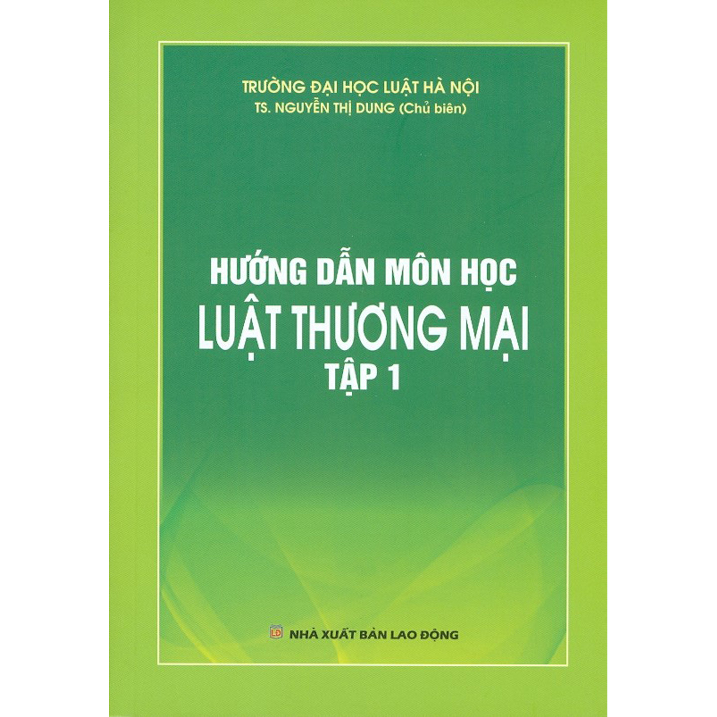 Hướng Dẫn Môn Học Luật Thương Mại - Tập 1