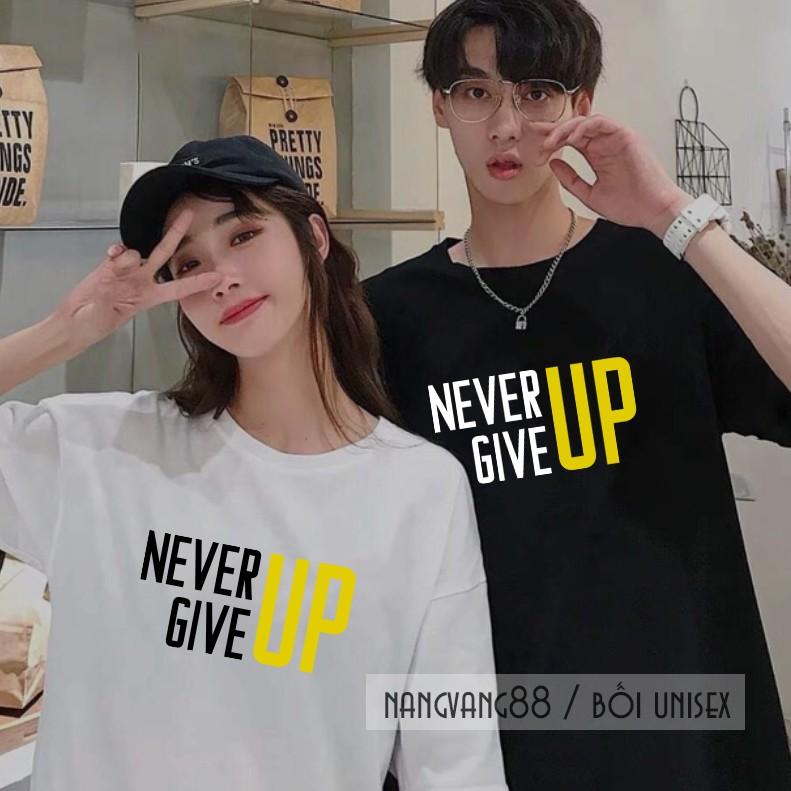 Áo Ngắn Tay Nam Nữ Unisex NEVER GIVE UP