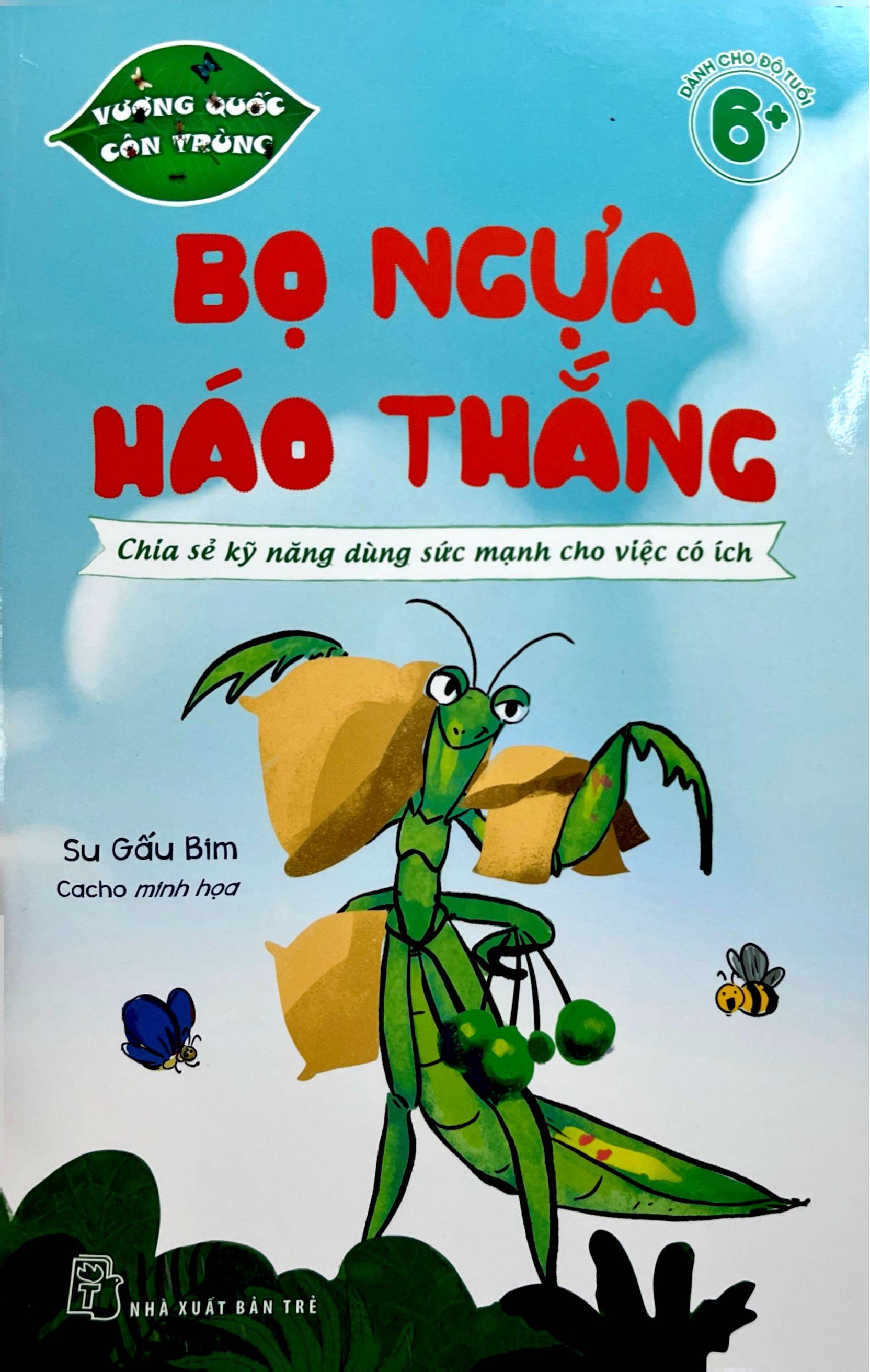 Sách - Vương Quốc Côn Trùng - Bọ Ngựa Háo Thắng - Chia Sẻ Kỹ Năng Dùng Sức Mạnh Cho Việc Có Ích