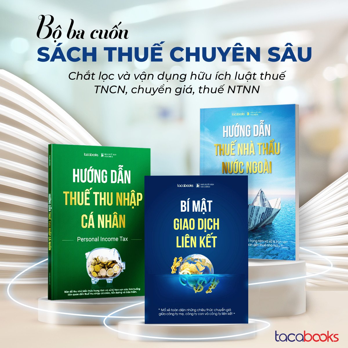 BỘ 3 CUỐN SÁCH THUẾ CHUYÊN SÂU: BÍ MẬT GIAO DỊCH LIÊN KẾT, HƯỚNG DẪN THUẾ TNCN &amp; THUẾ NHÀ THẦU