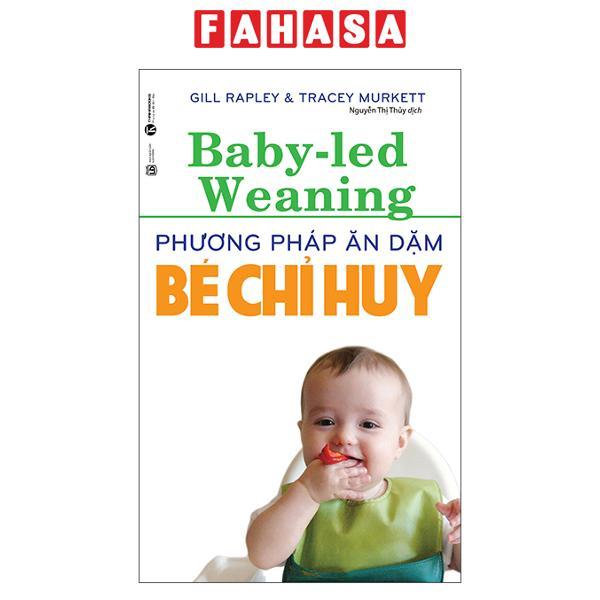 Sách - Baby Led-Weaning - Phương Pháp Ăn Dặm Bé Chỉ Huy (Tái Bản 2026)