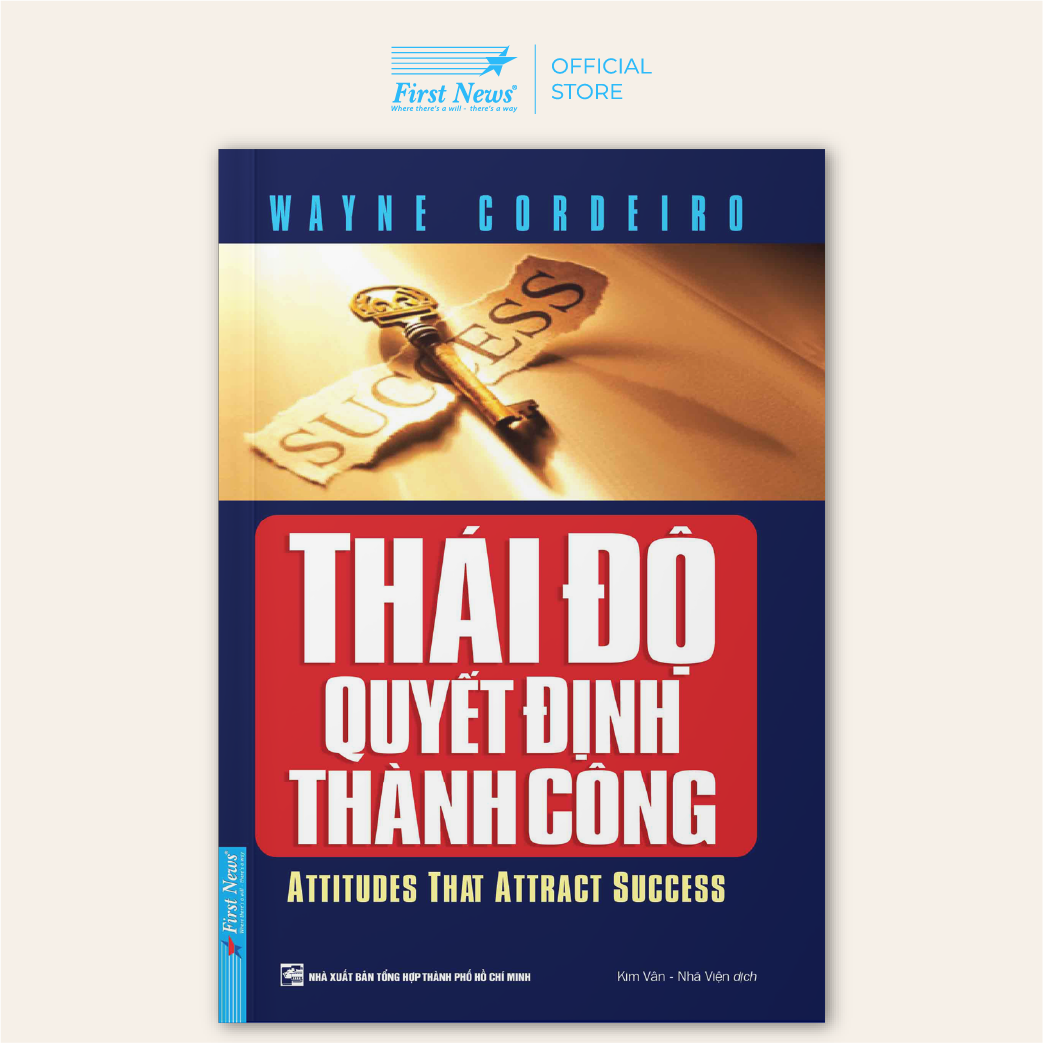 Thái Độ Quyết Định Thành Công (Tái Bản 2019)