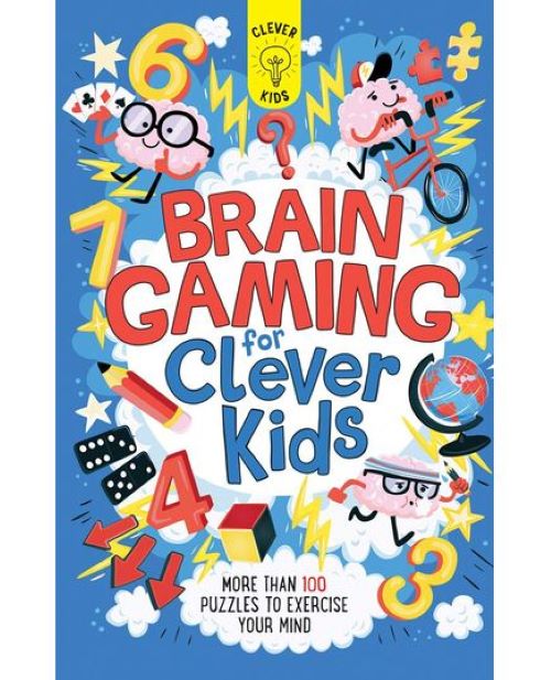Brain Gaming for Clever Kids: More than 100 Puzzles to Exercise Your Mind