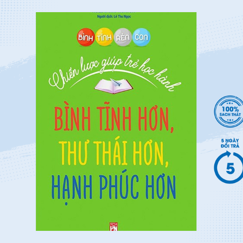 Bình Tĩnh Rèn Con - Chiến Lược Giúp Trẻ Học Hành(PNU)