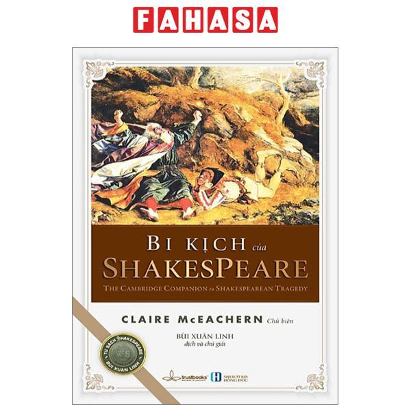 Bi Kịch Của Shakespeare - The Cambridge Companion To Shakespearean Tragedy
