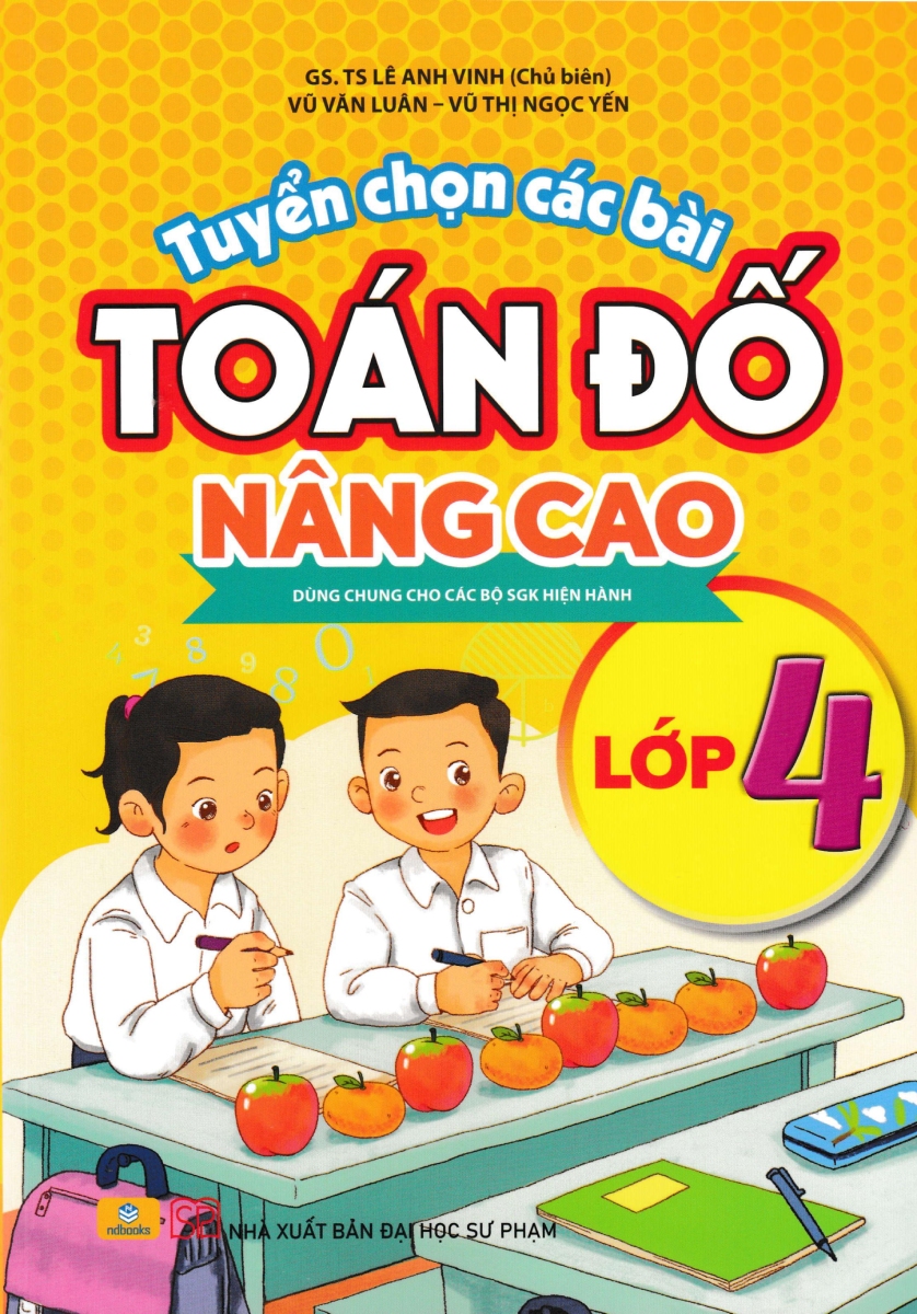 ND - Tuyển Chọn Các Bài Toán Đố Nâng Cao Lớp 4 (Dùng Chung Cho Các Bộ Sách Hiện Hành)