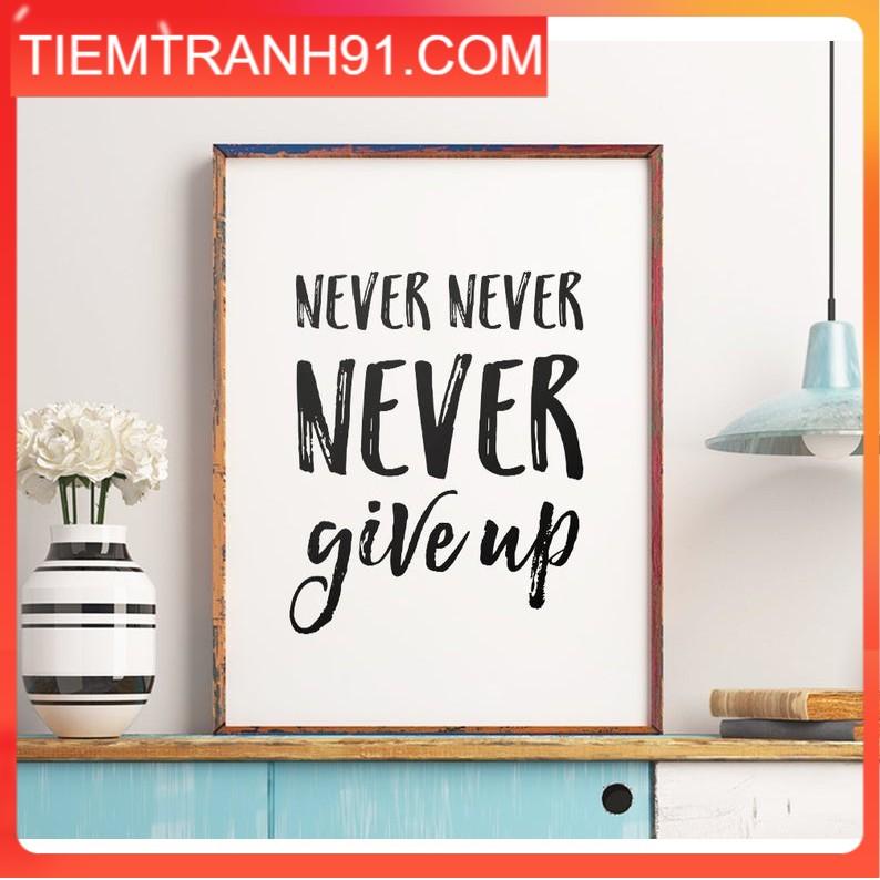 Tranh in cao cấp | Typograpy-Never Give Up 56 , tranh canvas giá rẻ