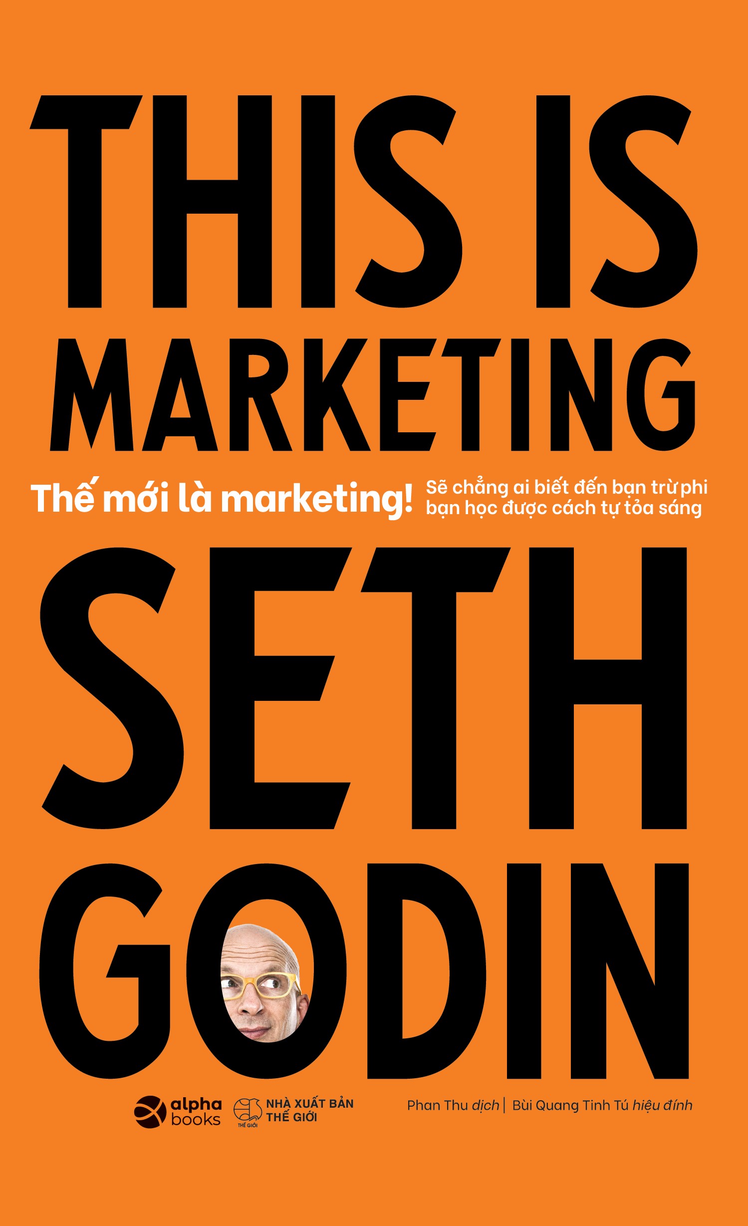 Thế Mới Là Marketing: Học Cách Tự Mình Tỏa Sáng (*** Sách Bản Quyền ***)