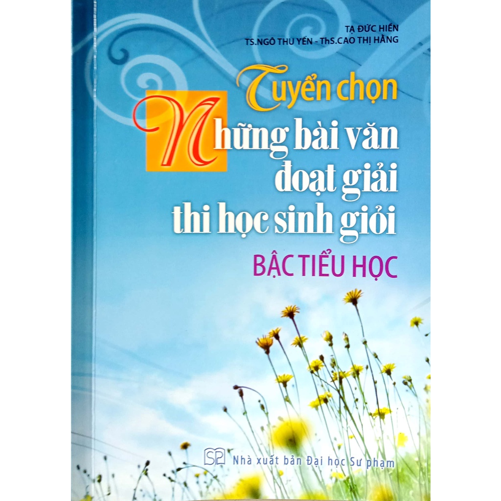 Sách - Tuyển chọn những bài văn đoạt giải thi học sinh giỏi bậc Tiểu học - Tạ Đức Hiền