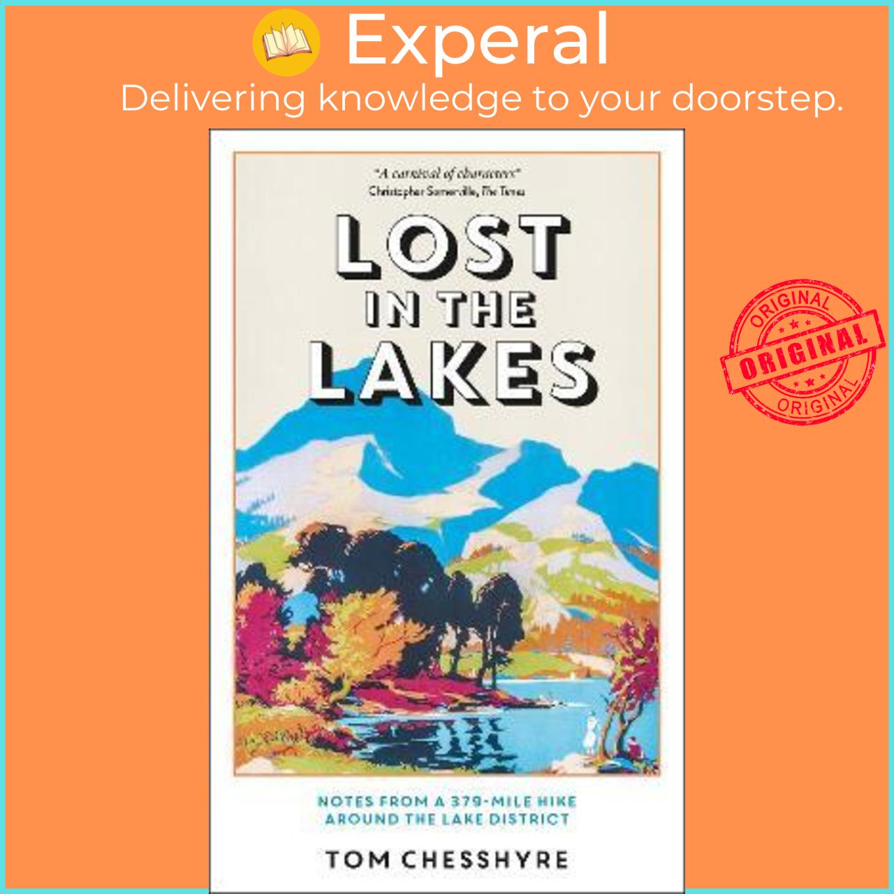 Sách - Lost in the Lakes : Notes from a 379-Mile Walk in the Lake District by Tom Chesshyre