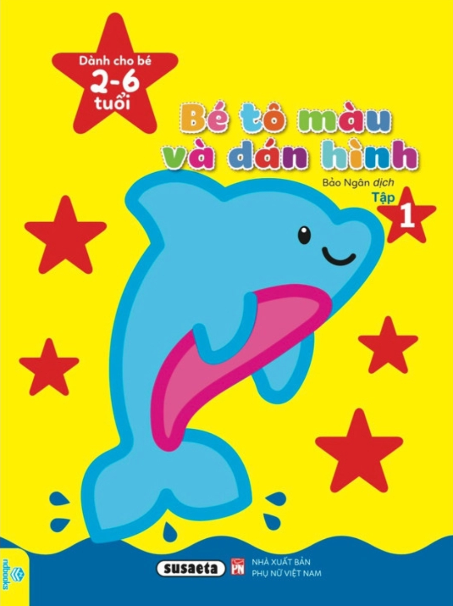 Bé Tô Màu Và Dán Hình - Dành cho bé 2-6 tuổi - Tập 1