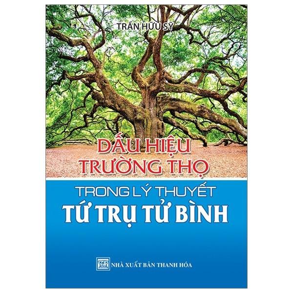 Sách Dấu Hiệu Trường Thọ Trong Lý Thuyết Tứ Trụ Tử Bình