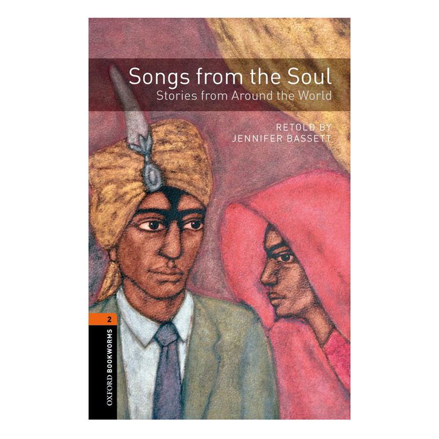 Oxford Bookworms Library (3 Ed.) 2: Songs From The Soul, Stories From Around The World