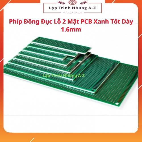 [Lập Trình Nhúng A-Z][G10] Phíp Đồng Đục Lỗ 2 Mặt PCB Xanh Tốt Dày 1.6mm