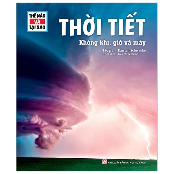 Thế Nào Và Tại Sao - Thời Tiết Không Khí, Gió Và Mây