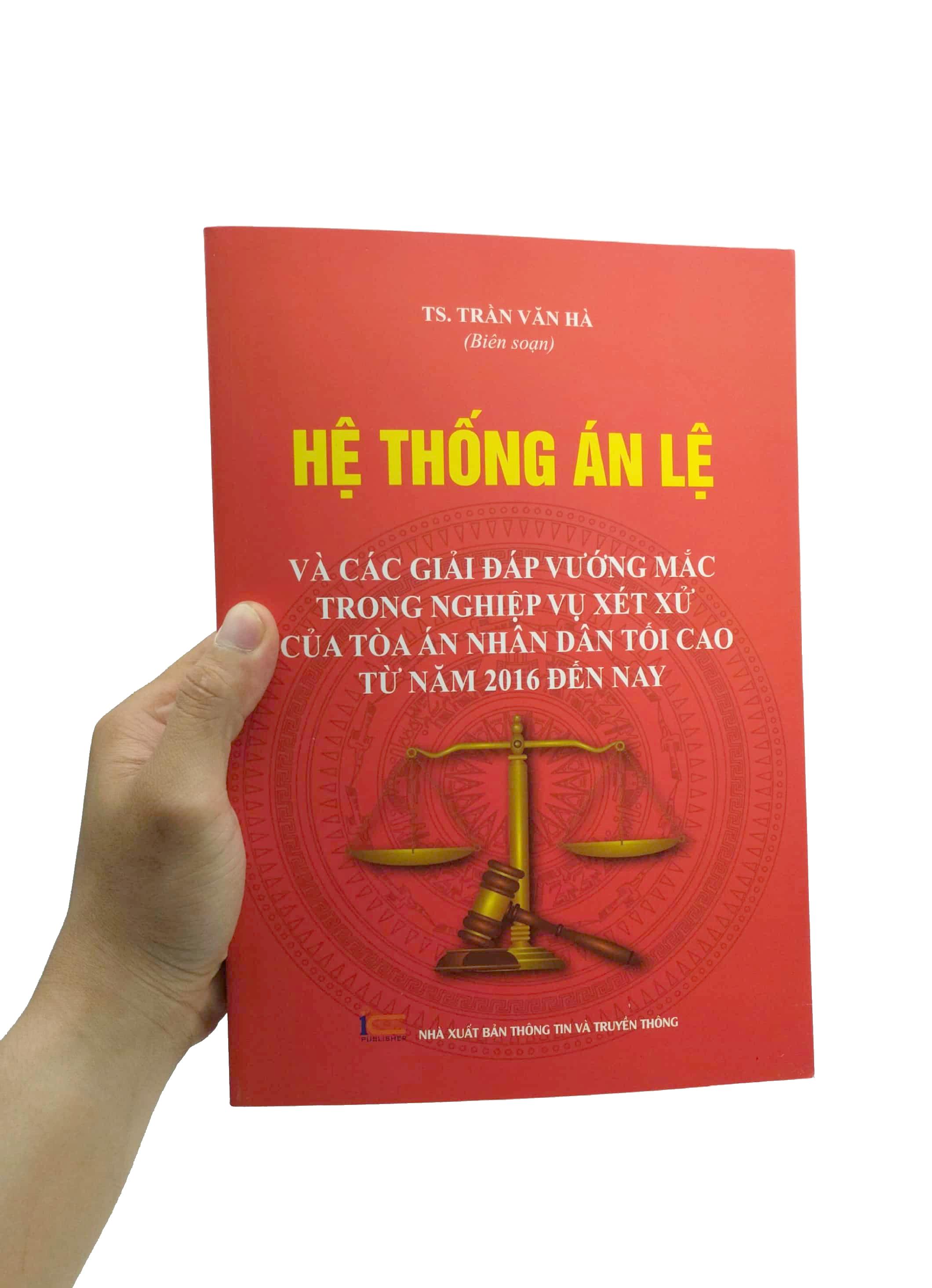 Hệ Thống Án Lệ Và Các Giải Đáp Vướng Mắc Trong Nghiệp Vụ Xét Xử Của Tòa Án Nhân Dân Tối Cao Từ Năm 2016 Đến Nay