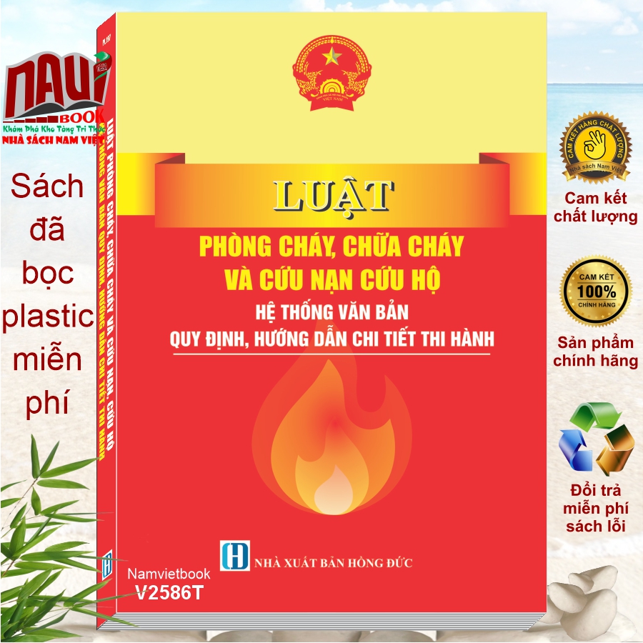 Sách Luật Phòng Cháy, Chữa Cháy Và Cứu Nạn, Cứu Hộ – Hệ Thống Văn Bản Quy Định, Hướng Dẫn Chi Tiết Thi Hành (V2586T)