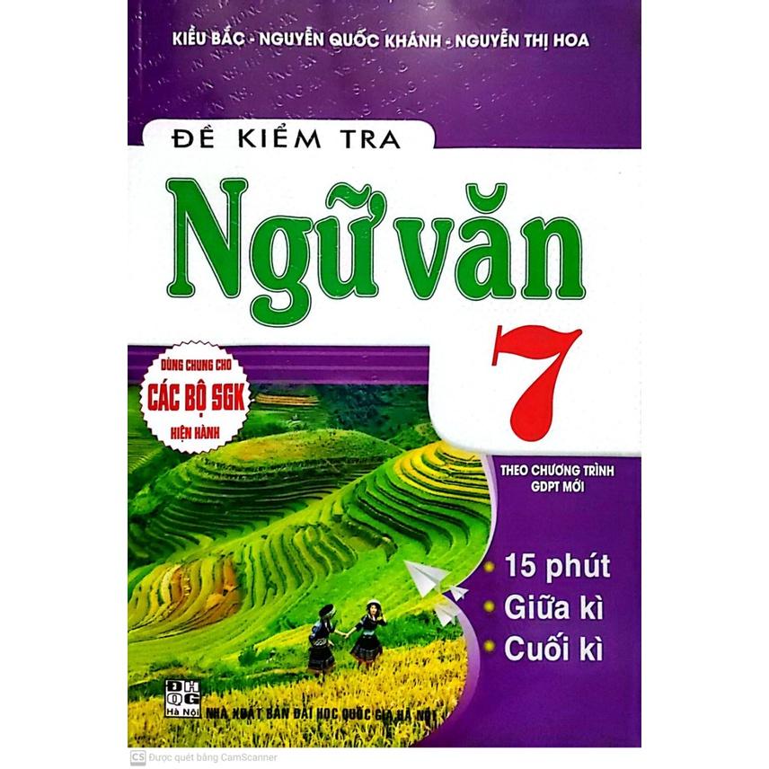 Sách - Đề Kiểm Tra Ngữ Văn 7 - 15 Phút - Giữa Kì - Cuối Kì HA-MK