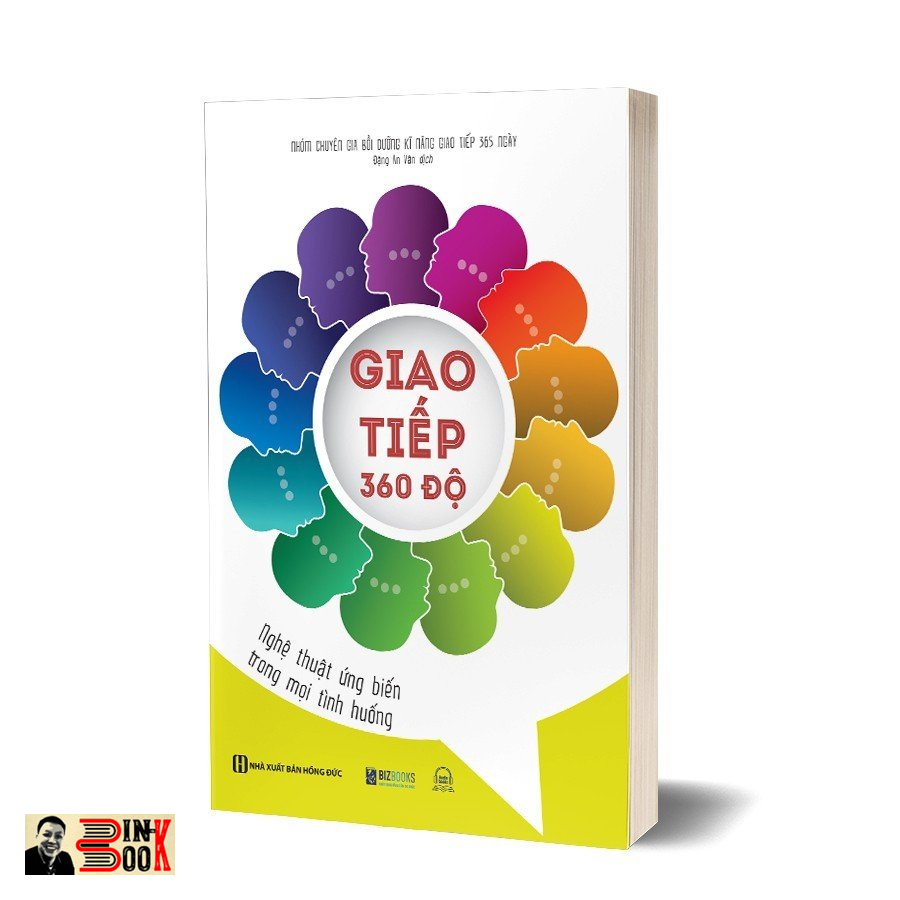 GIAO TIẾP 360 ĐỘ - Nghệ thuật ứng biến trong mọi tình huống – Nhóm chuyên gia bồi dưỡng kĩ năng giao tiếp 365 ngày – Bizbooks – NXB Hồng Đức