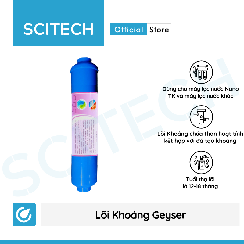 Bộ lõi số 4,5,6,7 máy lọc nước Nano Geyser TK by Scitech (Lõi T33 lớn-T33-Khoáng-Khoáng/Nano Silver) - Hàng chính hãng