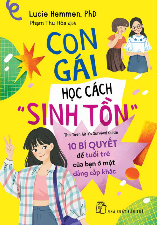 Con Gái Học Cách “Sinh Tồn” - 10 Bí Quyết Tâm Lý Để Tuổi Trẻ Của Bạn Ở Một Đẳng Cấp Khác _TRE