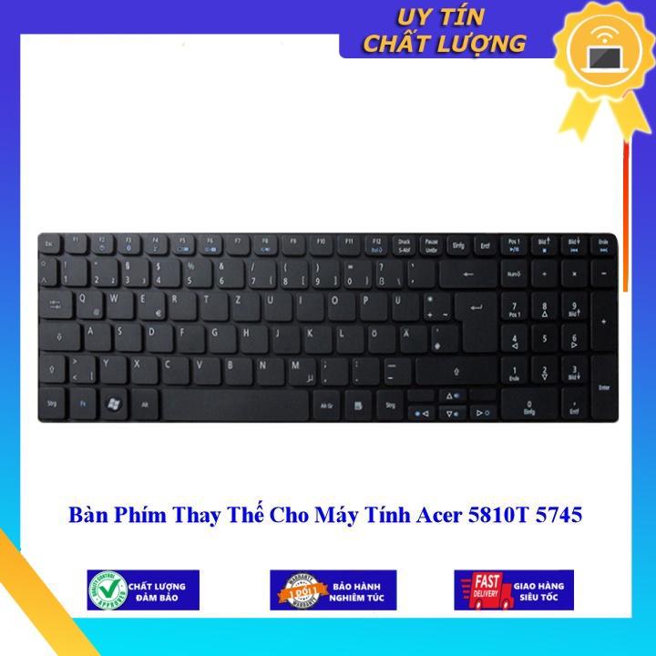 Bàn Phím cho Máy Tính Acer 5810T 5745 - Hàng Nhập Khẩu New Seal