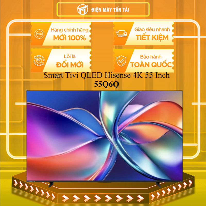 55Q6Q - Smart Tivi QLED Hisense 4K 55 Inch 55Q6Q - HÀNG CHÍNH HÃNG - GIAO HCM