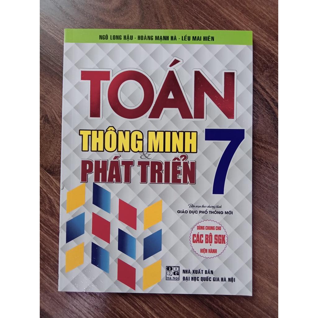 Sách - Toán Thông Minh Và Phát Triển Lớp 7 (Dùng Chung Cho Các Bộ SGK Mới Hiện Hành)