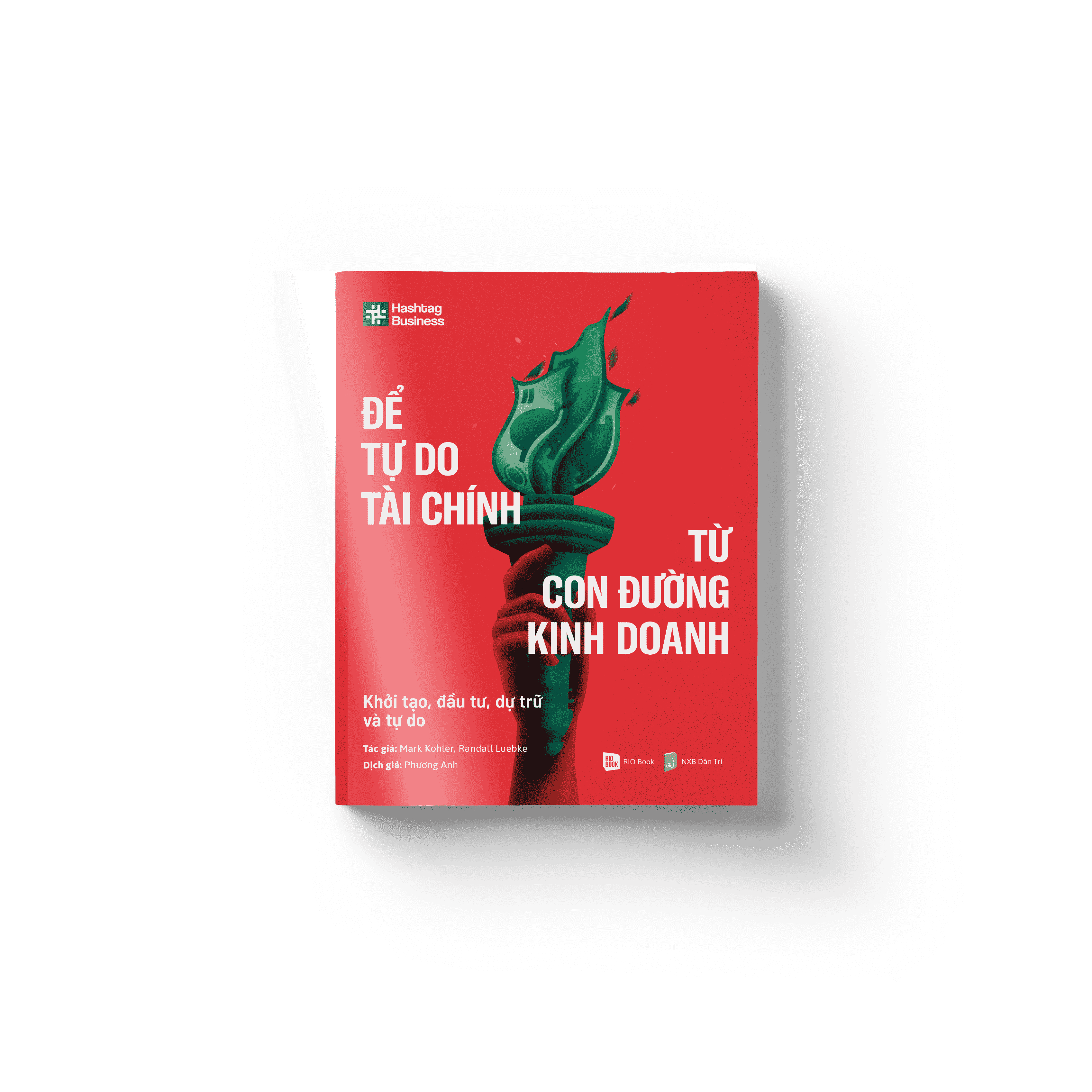 Để tự do tài chính từ con đường Kinh doanh - Khởi tạo, đầu tư, dự trữ và tự do