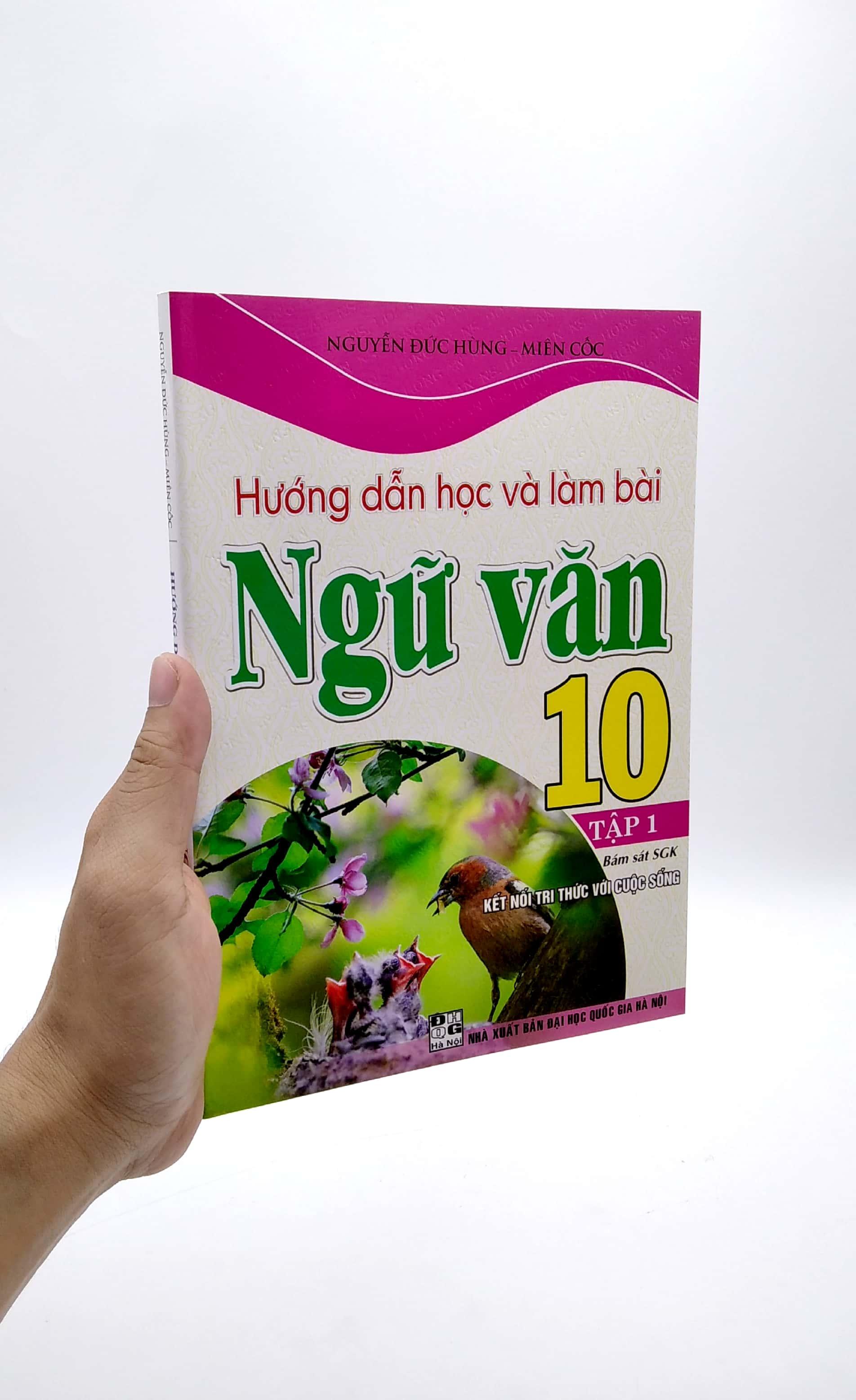 Hướng Dẫn Học Và Làm Bài Ngữ Văn 10 - Tập 1 (Bám Sát SGK Kết Nối Tri Thức Với Cuộc Sống)