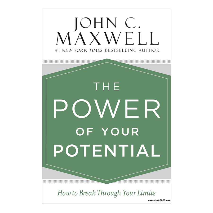 The Power of Your Potential: How to Break Through Your Limits