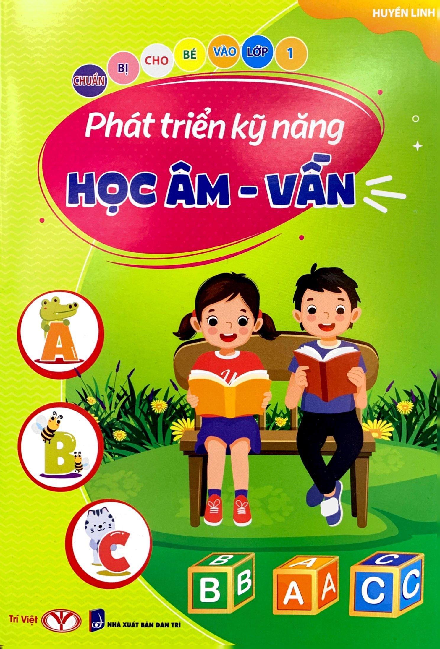 Chuẩn Bị Cho Bé Vào Lớp 1 - Phát Triển Kỹ Năng Học Âm Và Vần