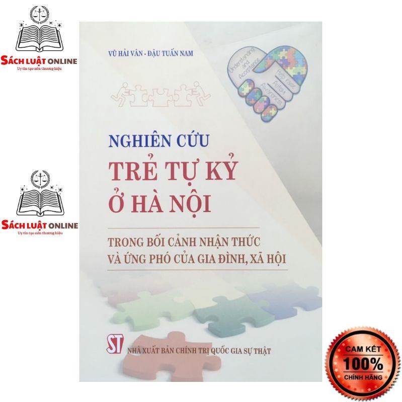 Sách - Nghiên cứu trẻ tự kỷ ở Hà Nội trong bối cảnh nhận thức và ứng phó của gia đình, xã hội