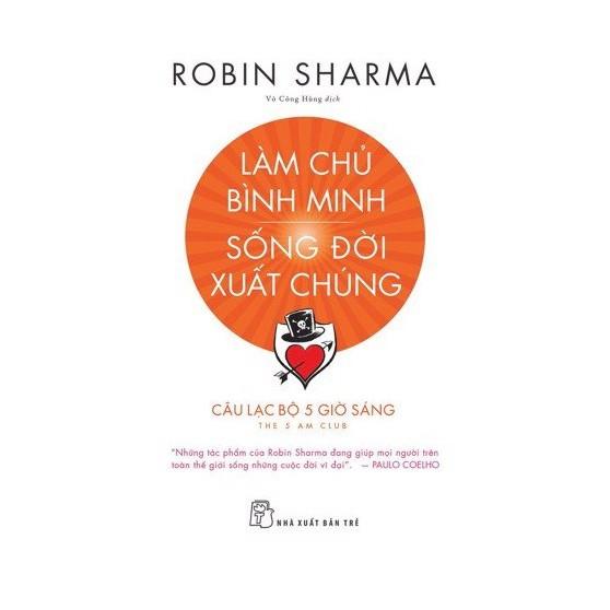 Sách - Làm Chủ Bình Minh - Sống Đời Xuất Chúng - CLB 5 Giờ Sáng - NXB Trẻ