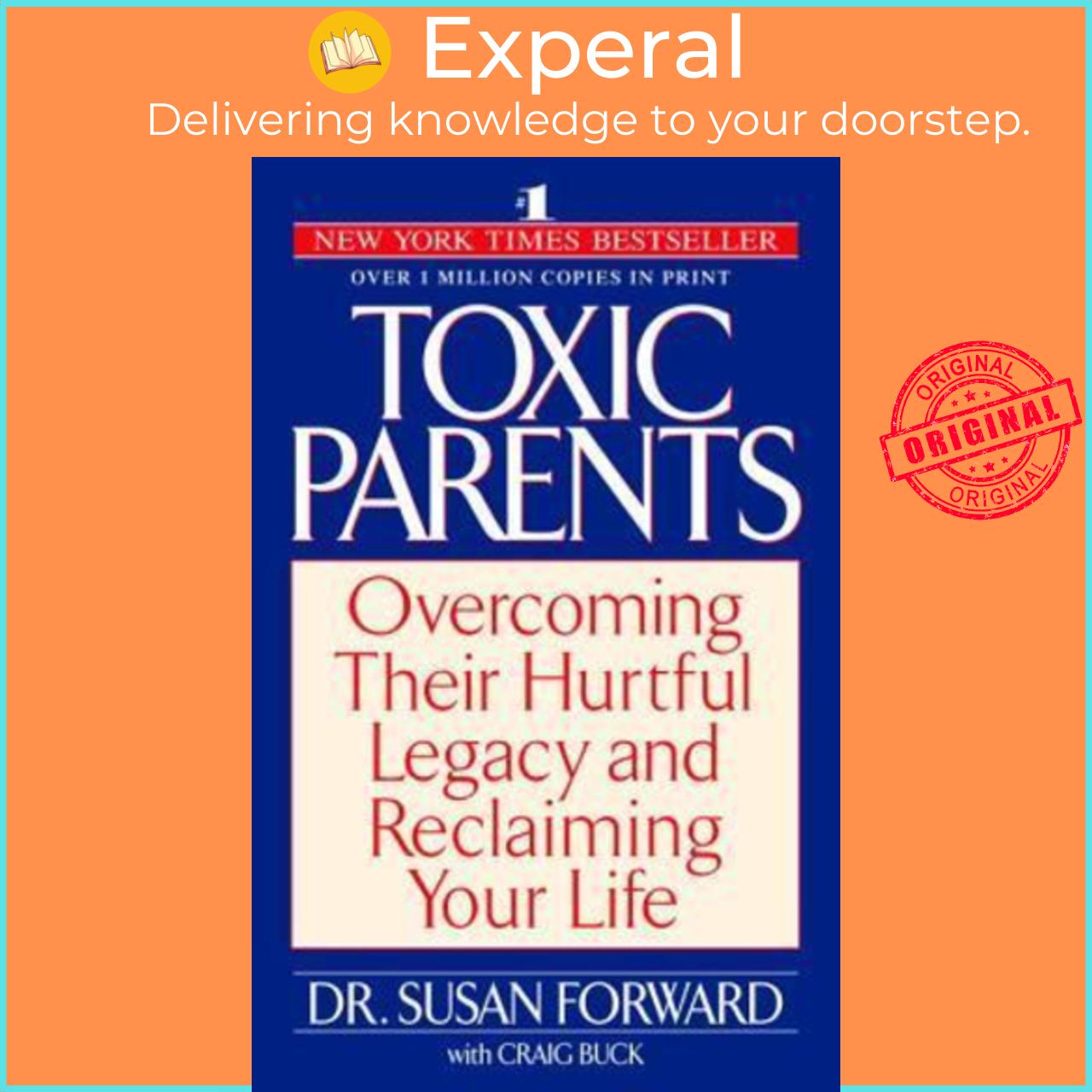 Sách - Toxic Parents : Overcoming Their Hurtful Legacy & Reclaiming Your by Susan Forward