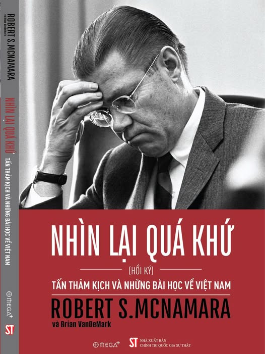 NHÌN LẠI QUÁ KHỨ - Tấn thảm kịch và những bài học về Việt Nam - Hồi Ký Robert S.McNamara (Tái bản 2025) – Omega – Nxb CTQGST